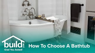 How To Choose A Bathtub [upl. by Nesaj]