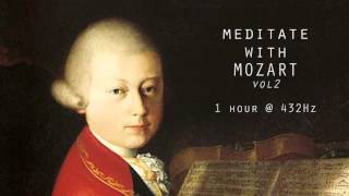 Meditate with Mozart  432Hz Classical Music  Vol 2 [upl. by Corson729]