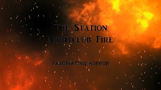 The Station Nightclub Fire  A Short Documentary  Fascinating Horror [upl. by Ambrosius423]