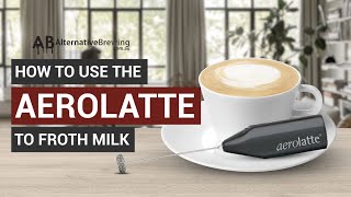 How To Use the AeroLatte To Froth Milk [upl. by Nicoli]