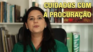 CUIDADOS COM A PROCURAÇÃO [upl. by Tibbetts167]