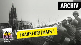 Frankfurt aM 1  1945 und ich  Archivmaterial [upl. by Yttiy]