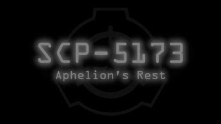 SCP5173  Aphelions Rest [upl. by Aima]