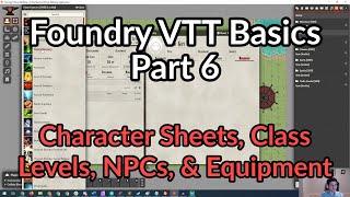 Foundry VTT Basics Part 6  Character Sheets Equipment Class Levels and Enemies [upl. by Niatsirhc]