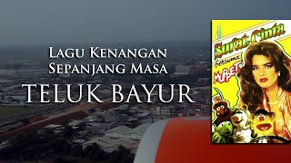 TELUK BAYUR TEMBANG KENANGAN MUPPET [upl. by Karlotta410]